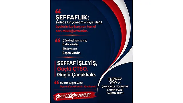 Turgay Kılıç: “Şeffaf İşleyiş, Güçlü ÇTSO, Güçlü Çanakkale”