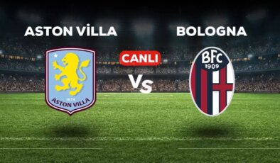 Aston Villa Bologna maçı CANLI izle! (ŞİFRESİZ) Aston Villa Bologna maçı hangi kanalda, canlı yayın nerede ve nasıl izlenir?