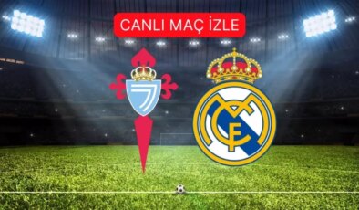 Celta Vigo- Real Madrid maçı ne zaman? Celta Vigo- Real Madrid maçı saat kaçta, hangi kanalda?