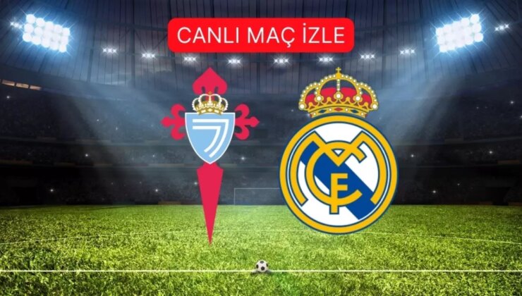 Celta Vigo- Real Madrid maçı ne zaman? Celta Vigo- Real Madrid maçı saat kaçta, hangi kanalda?