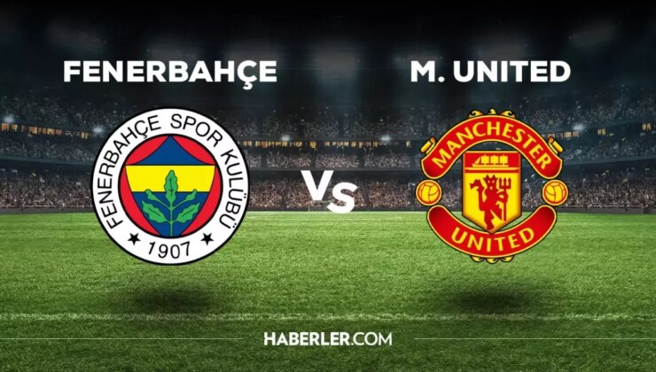 Fenerbahçe Manchester United maçı ilk 11’i! Fenerbahçe’nin MANU maçı 11’i belli oldu mu, ilk 11’de kimler var?