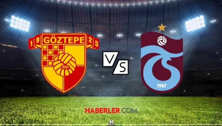 Göztepe- Trabzonspor maçı ne zaman? Göztepe- Trabzonspor maçı saat kaçta, nerede?