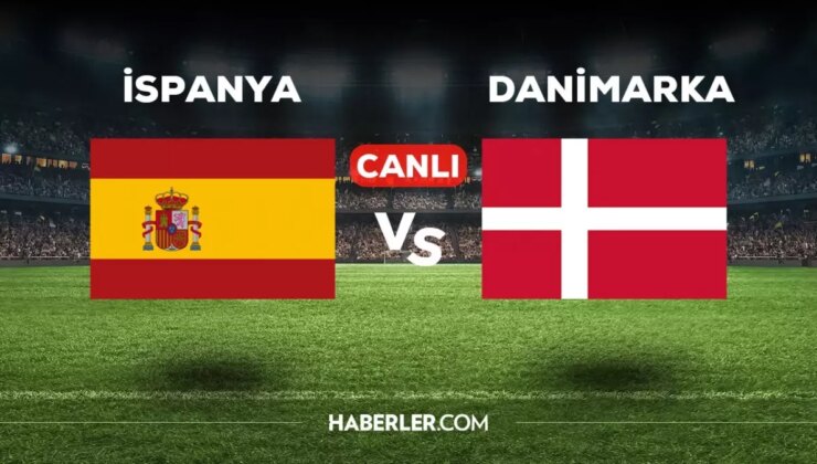 İspanya Danimarka maçı CANLI izle! (ŞİFRESİZ) İspanya Danimarka maçı hangi kanalda, canlı yayın nerede ve nasıl izlenir?