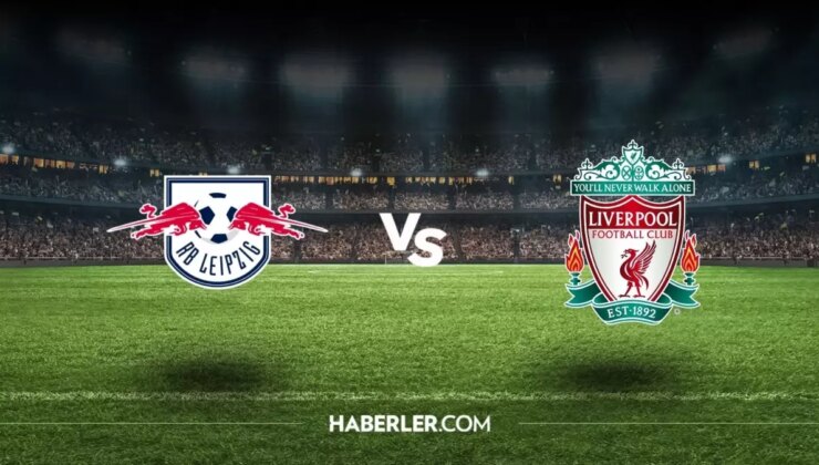 Leipzig-Liverpool maçı ne zaman, saat kaçta? Leipzig-Liverpool maçı hangi kanalda, şifresiz mi?