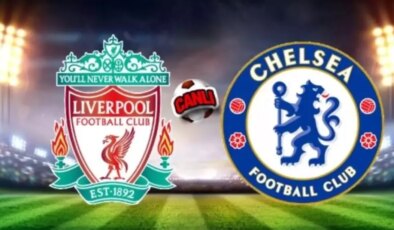 Liverpool Chelsea maçı hangi kanalda, şifresiz CANLI İZLEME linki var mı? Liverpool Chelsea maçı kaç kaç, maç bitti mi?
