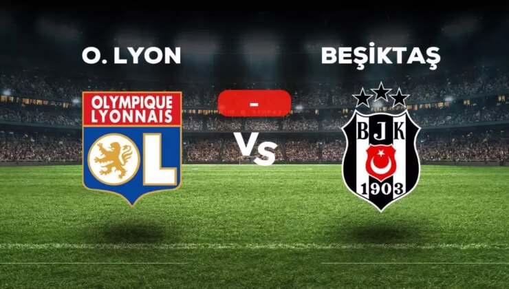 Lyon Beşiktaş maçı kaç kaç, bitti mi? MAÇ SONUCU! Lyon Beşiktaş golleri kim attı, canlı maç anlatımı!