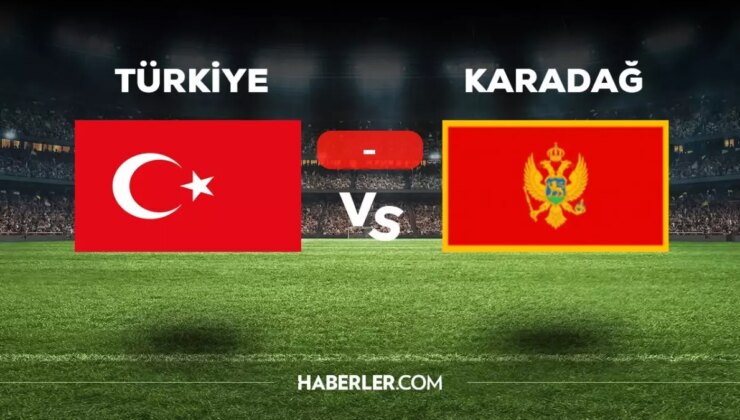 Türkiye Karadağ maçı kaç kaç, bitti mi? MAÇ SONUCU! Türkiye Karadağ golleri kim attı, canlı maç anlatımı!