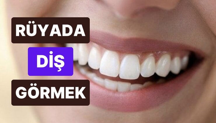 Rüyada Dişlerinin Düşmesi / Diş Görmek / Diş Düşürmek